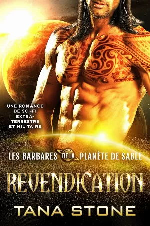 Tana Stone - Les Barbares de la planète de sable, Tome 6 : Revendication